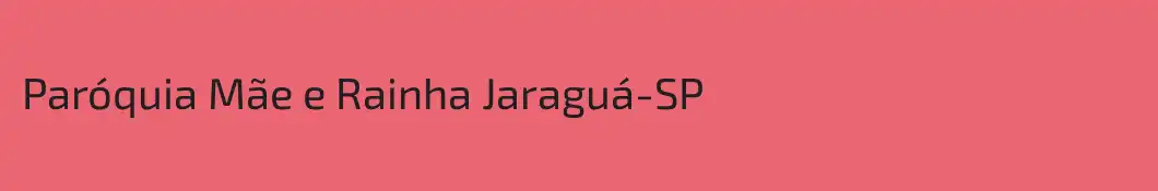 Paróquia Mãe e Rainha Jaraguá-SP